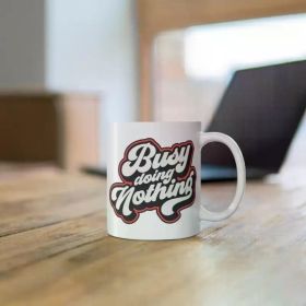 1pc Busy Doing Nothing 11oz Ceramic Coffee Mug for Your Daily Brew